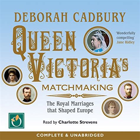 Full Download Queen Victorias Matchmaking The Royal Marriages That Shaped Europe By Deborah Cadbury