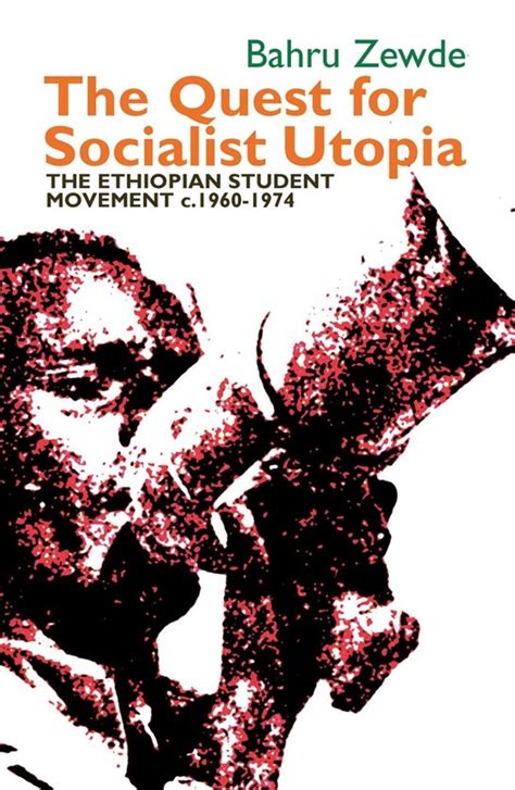 Full Download Quest For Socialist Utopia The Ethiopian Student Movement C 19601974 By Bahru Zewde