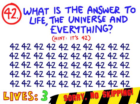 The impossible quiz answer 42? - The 42nd 42 (it is the second 42 on the bottom row; reference to the book "The Hitchhiker's Guide to the Galaxy", where it's stated that the answer to the ultimate question about life, the universe, and everything is 42). 