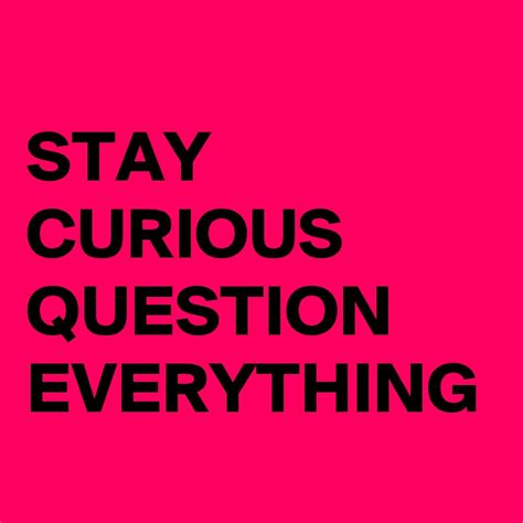 Question everything. Stay curious. Stay Immature. # ... - TikTok