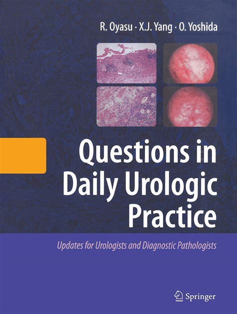 Questions In Daily Urologic Practice Updates For Urologists And Diagnostic Pathologists 1st Edition