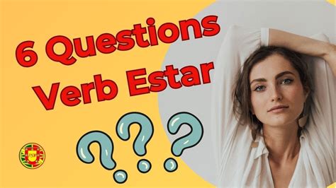 Questions Using The Verb Estar