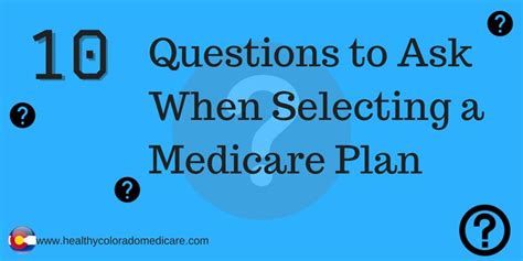 Questions to Ask Before Selecting a Medicare Plan