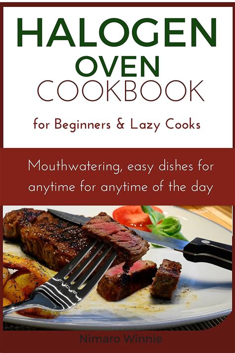 Quick And Easy Halogen Oven Cookbook For Lazy Cooks