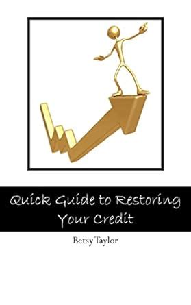 Quick Guide To Restoring Your Credit