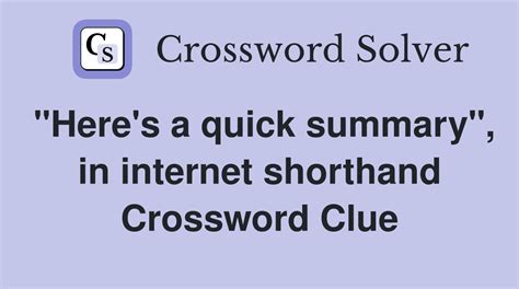 Quick Summaries Crossword Clue