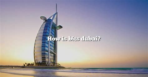 Quick answer: How to get into bits dubai? - travelizta.com