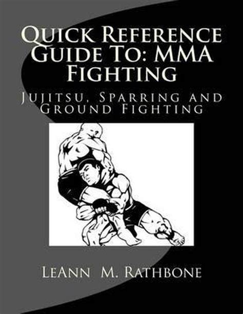 Quick reference guide to mma fighting jujitsu sparring and ground. - Ceramiques et verres traite des materiaux vol 16.