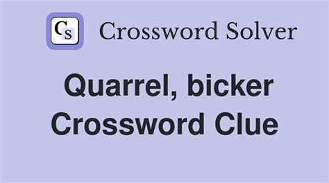Quarrel, row Crossword Clue. The Crosswo