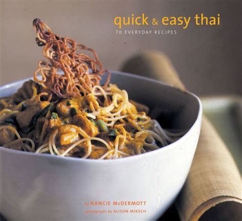 Full Download Quick And Easy Thai 70 Everyday Recipes By Nancie Mcdermott