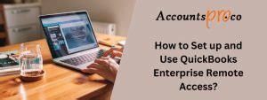 QuickBooks Enterprise Remote Access How Its Works