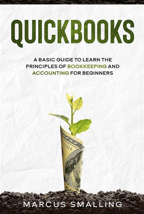 Full Download Quickbooks A Basic Guide To Learn The Principles Of Bookkeeping And Accounting For Beginners By Marcus Smalling
