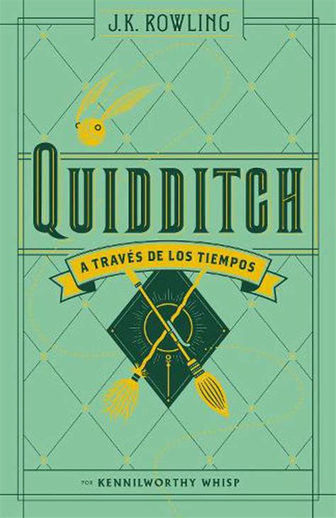 Read Online Quidditch A Travs De Los Tiempos Un Libro De La Biblioteca De Hogwarts By Kennilworthy Whisp
