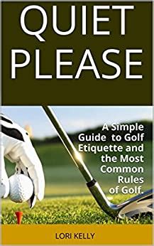 Quiet please a simple guide to golf etiquette and the most common rules of golf. - Manuale d officina malaguti ciak 150.