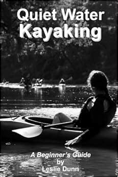 Quiet water kayaking a beginner s guide to kayaking. - El i ching el i ching.