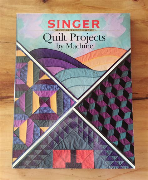 Quilt Projects By Machine (Singer Sewing Reference