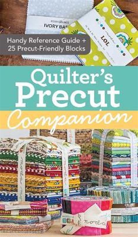 Read Online Quilters Precut Companion Handy Reference Guide  25 Precutfriendly Blocks By Missouri Star Quilt Co