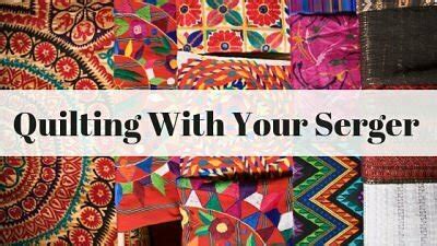 Quilting With Your Serger - Serger Pro