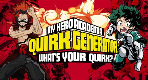 Quirk quiz. What Is Your Quirk? Ello ello ello, welcome to my quiz! Answer the questions truthfully if you personally would get or answer in their personality of your OC to see what quirk your OC would have. I hope this quiz helps you because I used quirks that don't exist in the anime, bnha. PLEASE do not copy the quirk completely, it wouldn't be … 