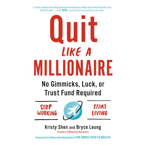 Full Download Quit Like A Millionaire No Gimmicks Luck Or Trust Fund Required By Kristy Shen