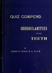 Quiz Compend On Irregularities Of The Teeth Classic Reprint