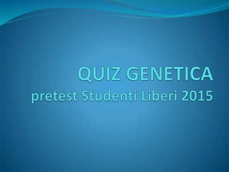 Quiz genetica - PRETEST 2015 - SlideShare