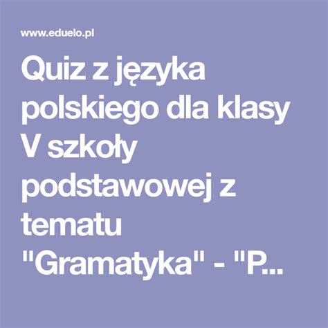 Quiz z języka polskiego dla klasy V - "Katarynka" - Eduelo