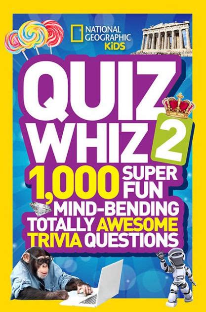 Read Quiz Whiz 1000 Super Fun Mindbending Totally Awesome Trivia Questions By National Geographic Kids