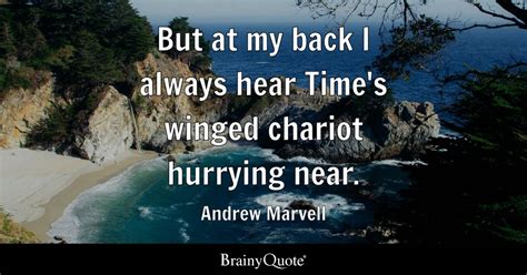 Quote by Andrew Marvell: “But at my back I always hear Time’s …