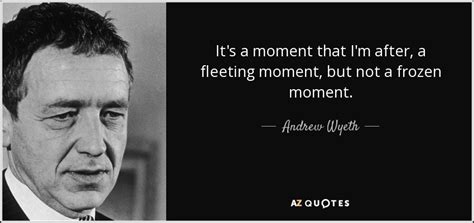 Quote by Andrew Wyeth