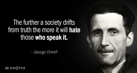 Quote by George Orwell: “In a Society in which there is no law, and …