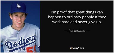 Quote by Orel Hershiser