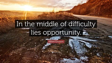 Quotes about Difficulty and opportunity (64 quotes) - Quote Ma…