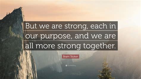 Quotes about Strong together (79 quotes) - Quote Master