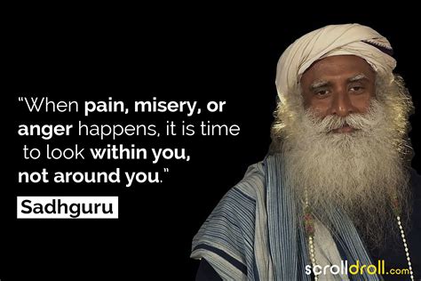 Quotes by sadguru. Sadhguru was a young agnostic, wild motorcyclist, and skeptic who turned into a yogi, mystic, and spiritual guide. Sadhguru’s foundation, Isha , delves into the technology that changes your ... 