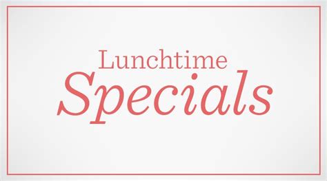 1. Find Lunchtime Specials® and othe
