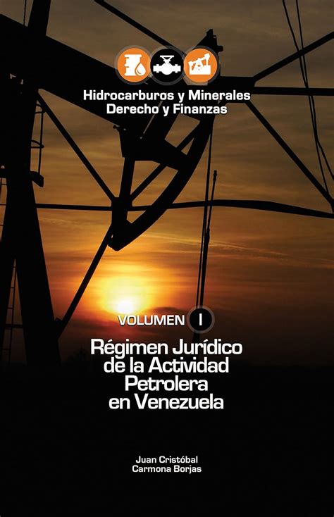 Régimen jurídico de la actividad petrolera en venezuela. - Vallee des merveilles la tome 1 chasseur cueilleur.