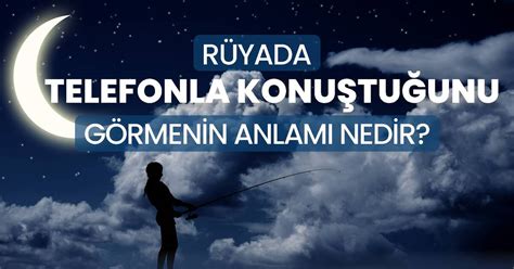 Rüyada Arkadaşla Telefonda Konuşmak Görmek Ne Anlama . 
