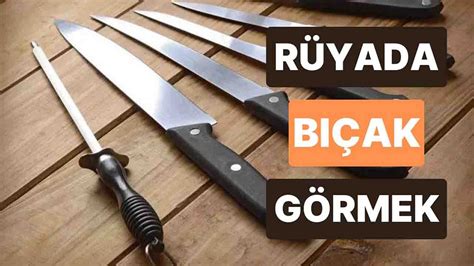 Rüyada Bıçak Sallamak görmek, Rüyada Bıçak Sallamak ne .
