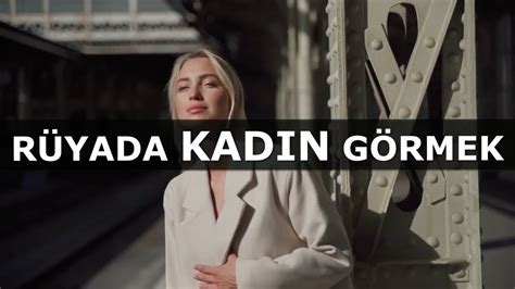 Rüyada Kadın Görmek İslami Rüya Tabirleri, Rüya Tabirleri, Dini . 