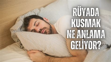 Rüyada Kusmak . 