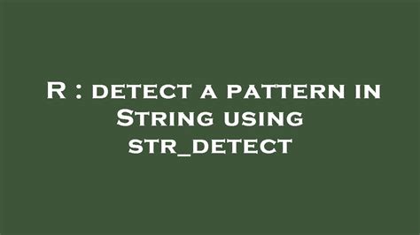 R detect a pattern in String using str_detect YouTube