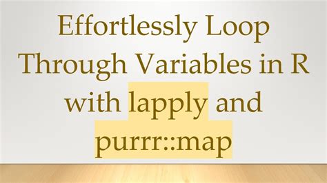 R loop through dataframe columns.  lapply or purrr::map, when given a da...