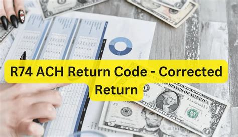R74 ACH Return Code Corrected Return A Detailed Guide