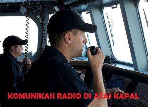 Radio Komunikasi di Kapal - Ilmu Kapal dan Logistik - raincitystudios.com