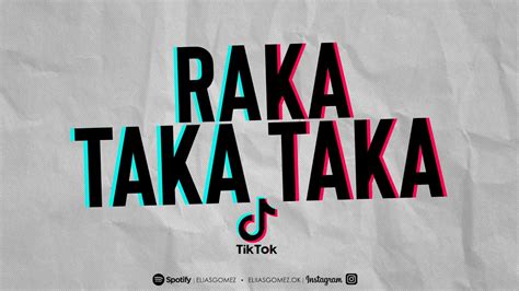 RAKA TAKA TAKA (Remix Tik Tok) - Elias Gomez - YouTube