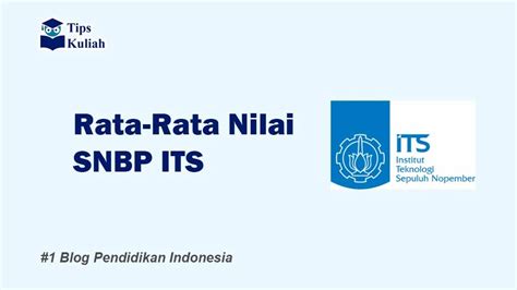 Rata-rata Nilai SNBP ITS 2025, Lengkap di Setiap Prodi - raincitystudios.com