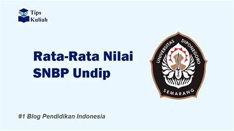 Rata-rata Nilai SNBP Undip 2025, Lengkap di Setiap Prodi - raincitystudios.com