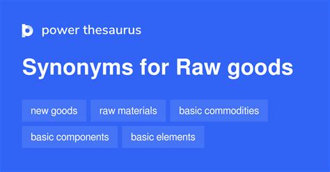 RAW GOODS in Thesaurus: 90 Synonyms & Antonyms for RAW …