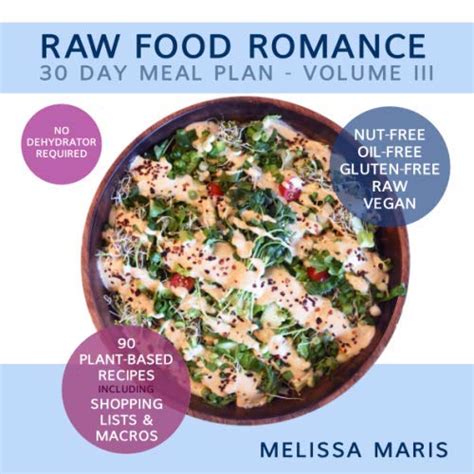 Download Raw Food Romance 30 Day Meal Plan  Volume Iii By Melissa Maris